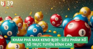 Max keno BJ39