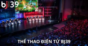 thể thao điện tử BJ39