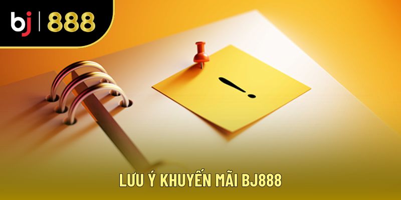 Lưu ý khuyến mãi BJ888